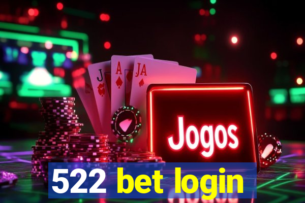 522 bet login