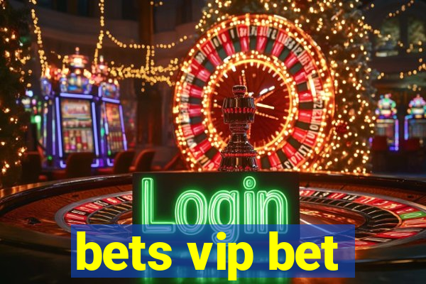 bets vip bet