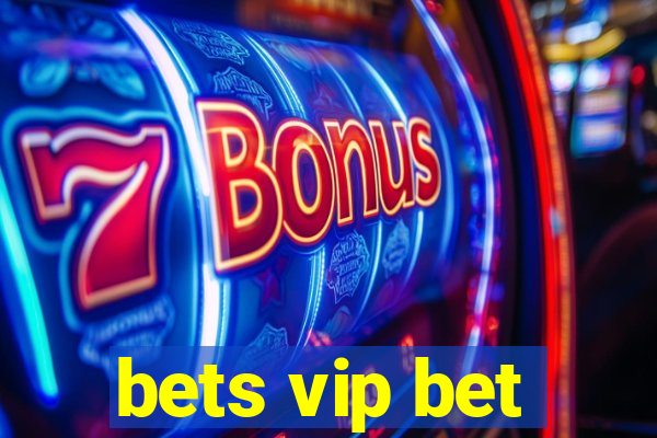 bets vip bet