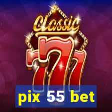pix 55 bet