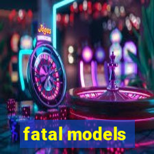 fatal models