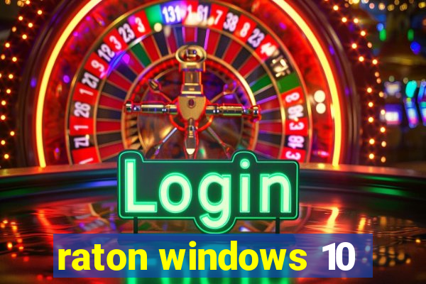 raton windows 10
