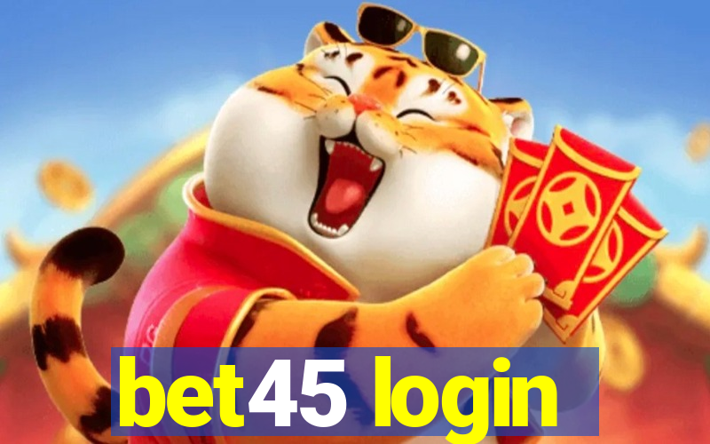 bet45 login