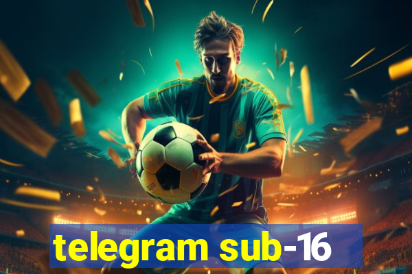 telegram sub-16