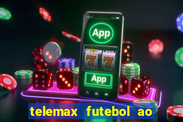 telemax futebol ao vivo gratis