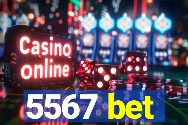 5567 bet