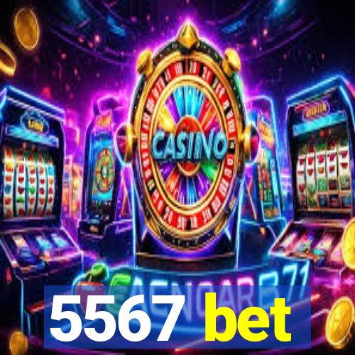 5567 bet