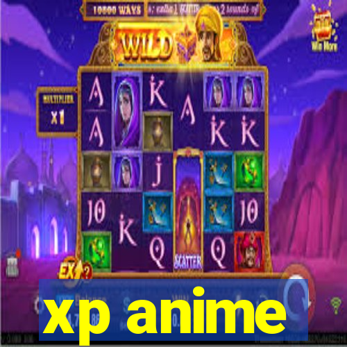 xp anime