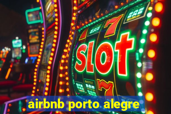 airbnb porto alegre