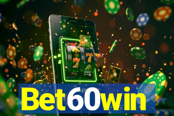 Bet60win