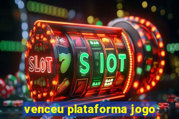 venceu plataforma jogo
