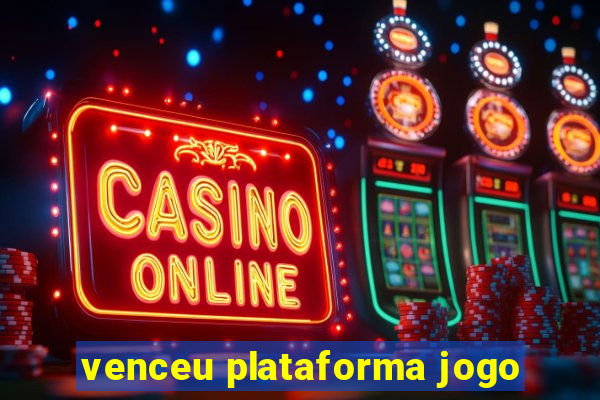 venceu plataforma jogo