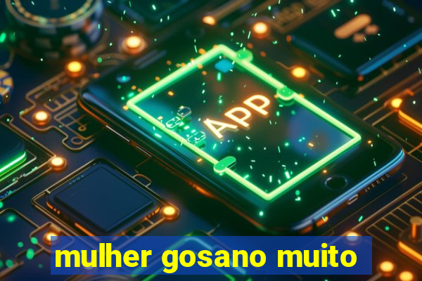 mulher gosano muito