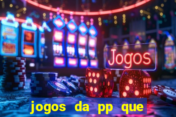 jogos da pp que pagam bem