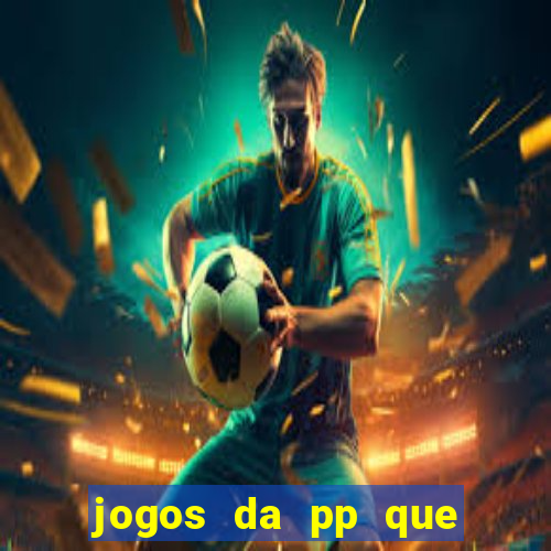 jogos da pp que pagam bem