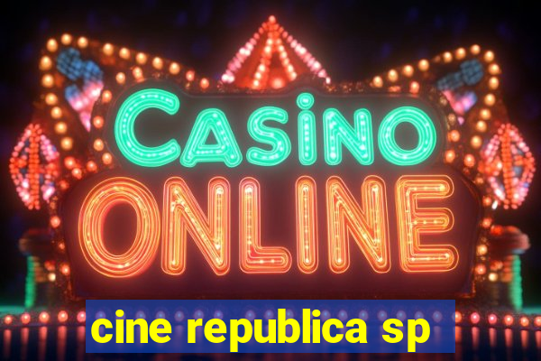 cine republica sp