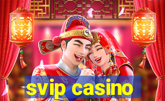 svip casino