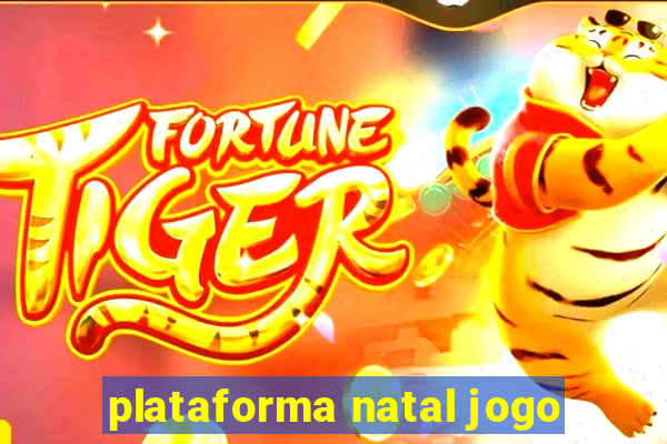 plataforma natal jogo