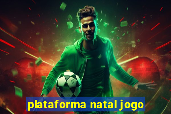 plataforma natal jogo