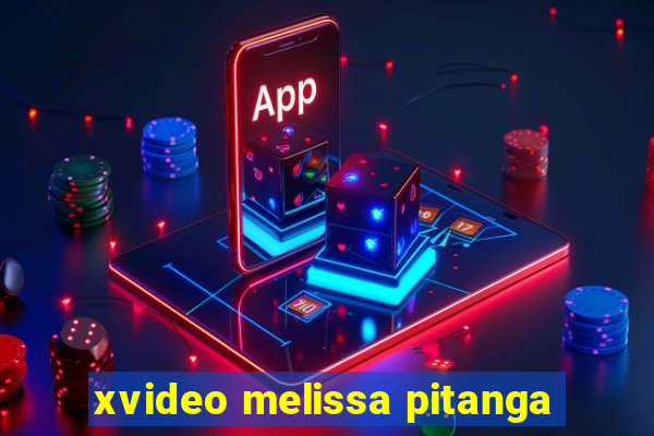 xvideo melissa pitanga