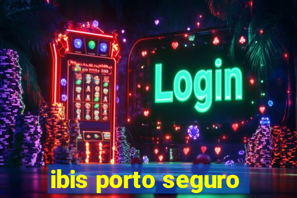 ibis porto seguro