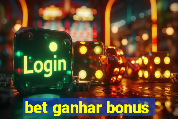 bet ganhar bonus