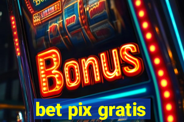 bet pix gratis