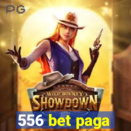 556 bet paga