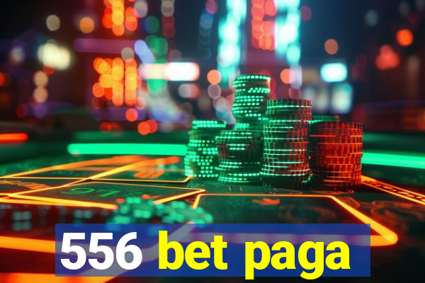 556 bet paga