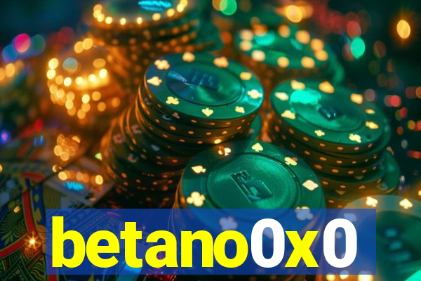 betano0x0