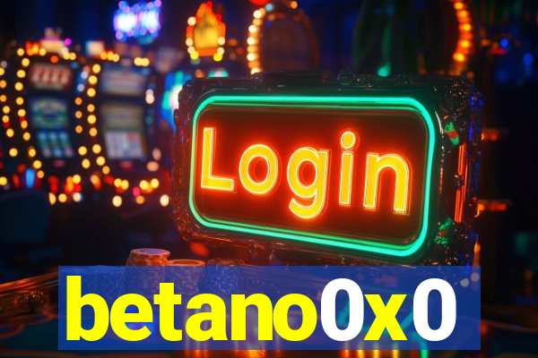 betano0x0