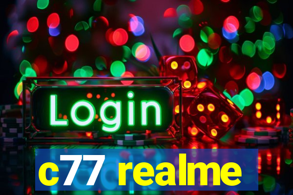 c77 realme
