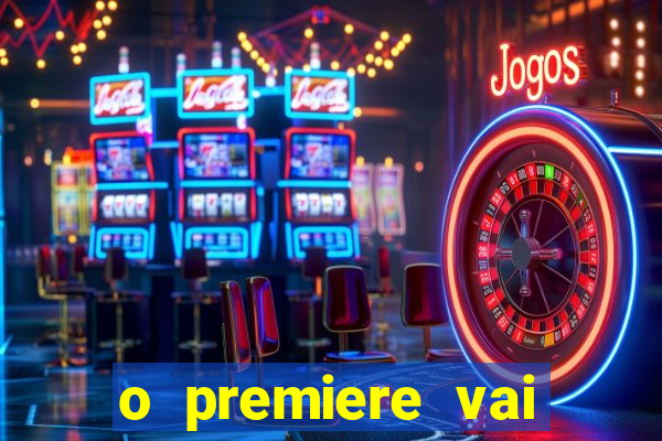 o premiere vai transmitir o jogo do flamengo hoje
