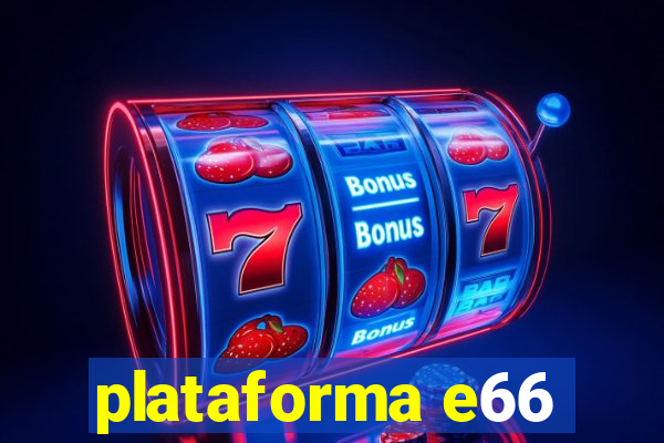 plataforma e66