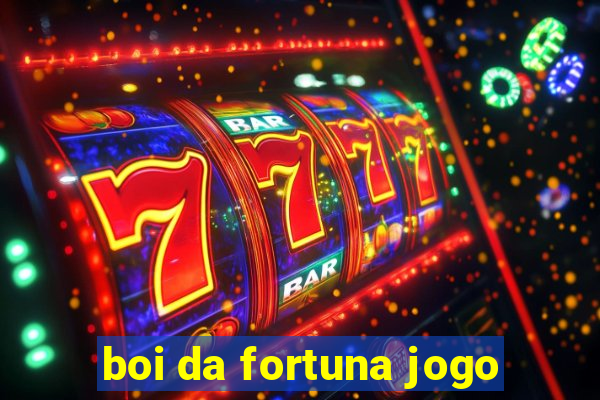 boi da fortuna jogo