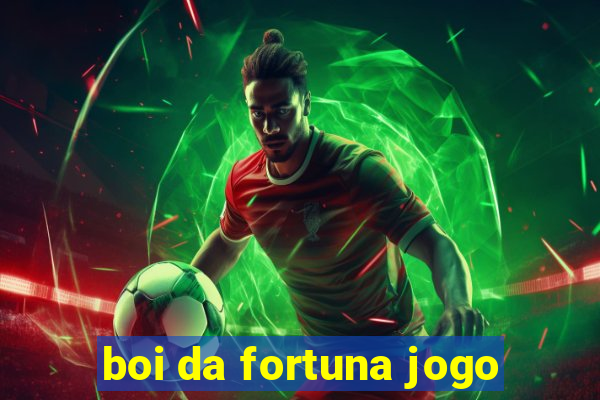 boi da fortuna jogo