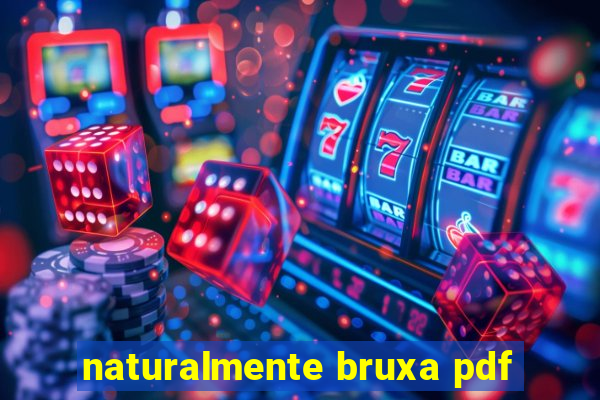 naturalmente bruxa pdf