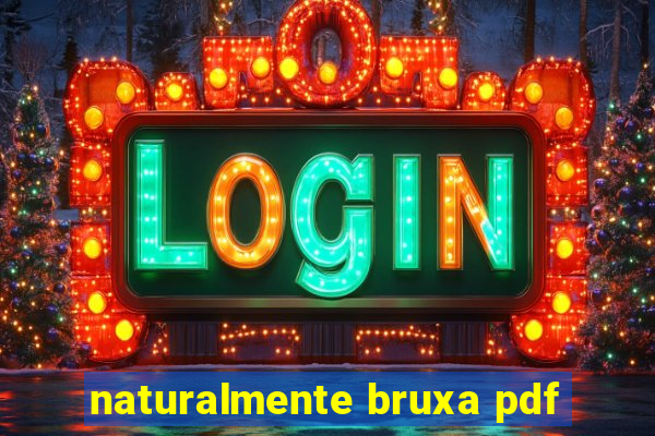 naturalmente bruxa pdf