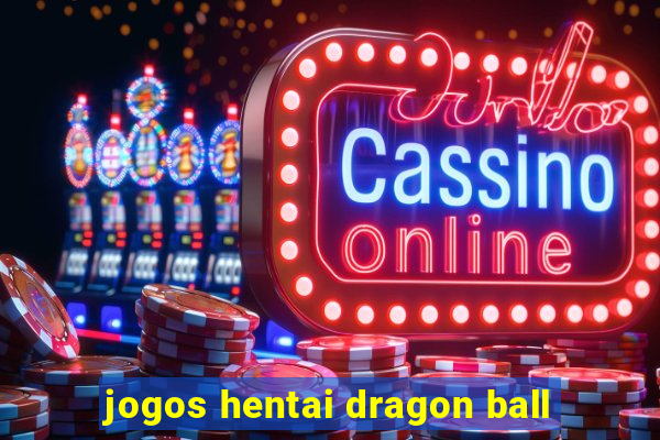 jogos hentai dragon ball