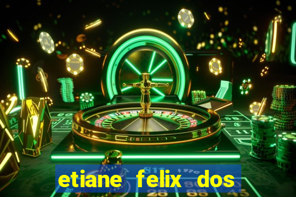 etiane felix dos santos pelada