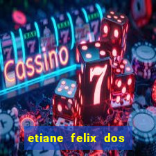 etiane felix dos santos pelada