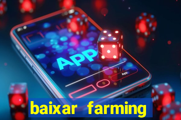 baixar farming simulator 18 dinheiro infinito