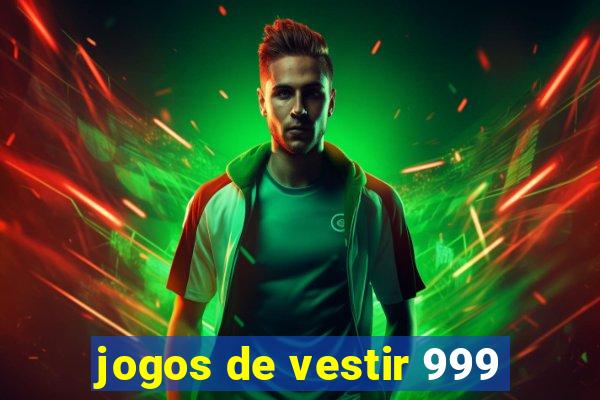 jogos de vestir 999