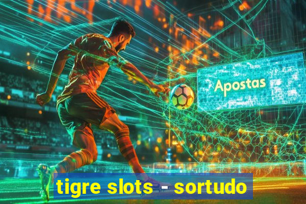 tigre slots - sortudo