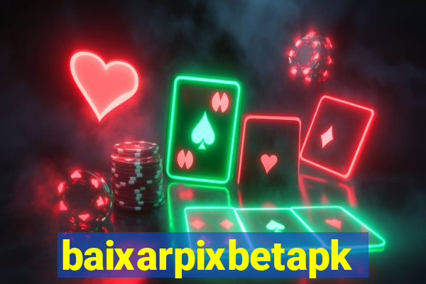 baixarpixbetapk