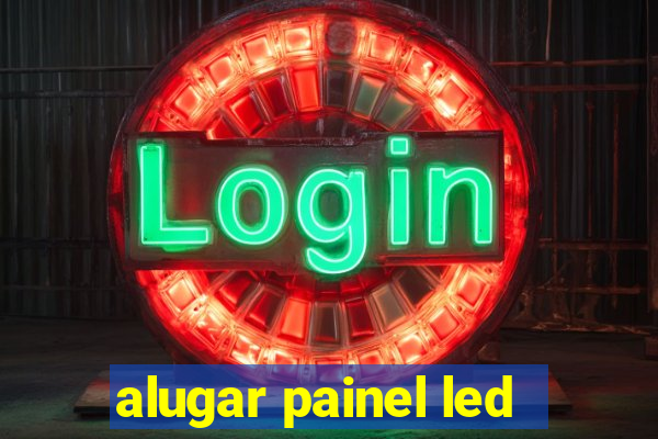 alugar painel led