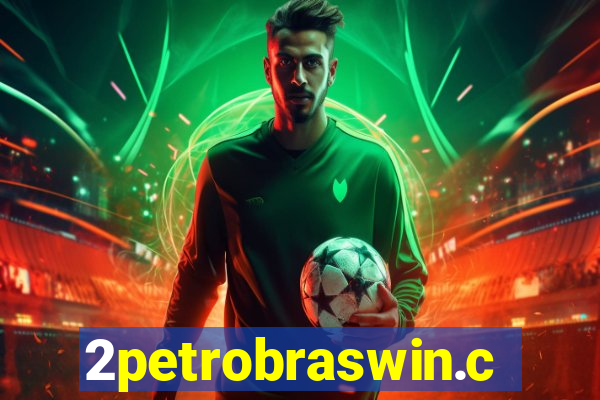 2petrobraswin.com