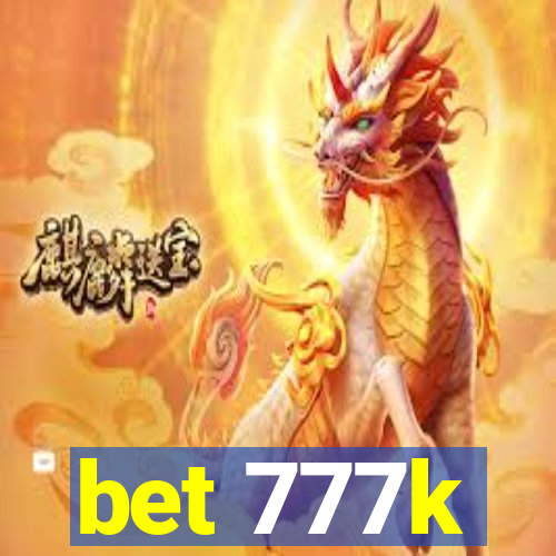 bet 777k