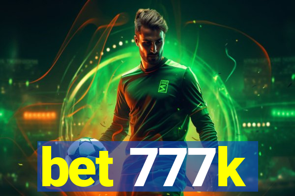 bet 777k