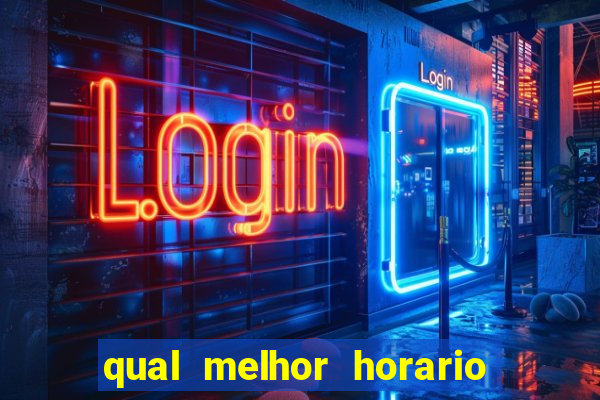 qual melhor horario para jogar fortune dragon
